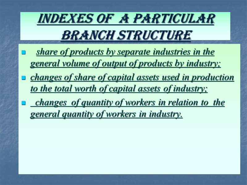 Indexes of  a particular branch structure   share of products by separate